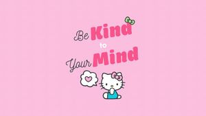Be Kind to Your Mind 🌸 Hello Kitty's Whimsical Inspiration - Cute Wallpaper